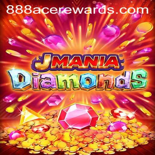 JManiaDiamonds: Unveiling the World of 888ACE Rewards