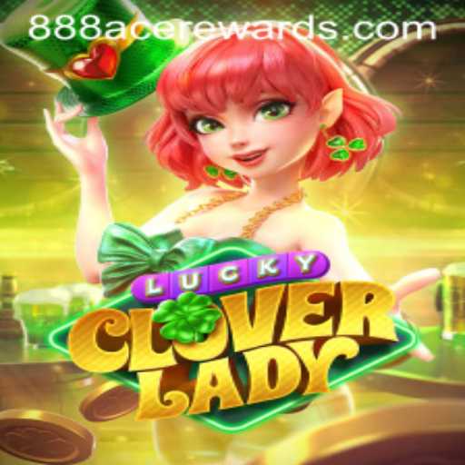 Exploring LuckyCloverLady: Unveiling the Exhilarating Game with 888ACE Rewards